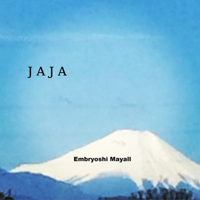 シングル/JAJA/Embryoshi Mayall