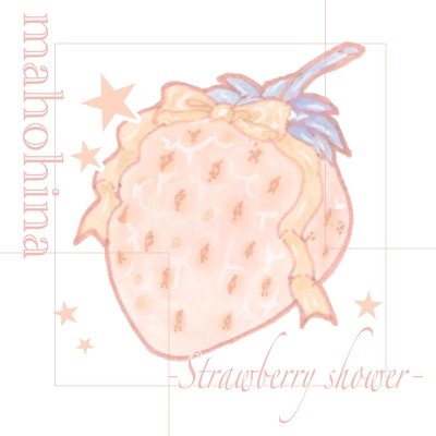 Strawberry shower/mahohina