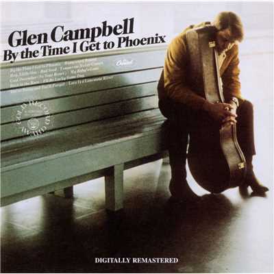 By The Time I Get To Phoenix (Remastered)/Glen Campbell