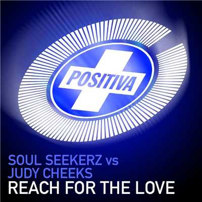 Reach For The Love (Radio Edit)/Soul Seekerz／Judy Cheeks
