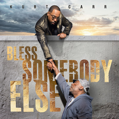 Bless Somebody Else/Kurt Carr