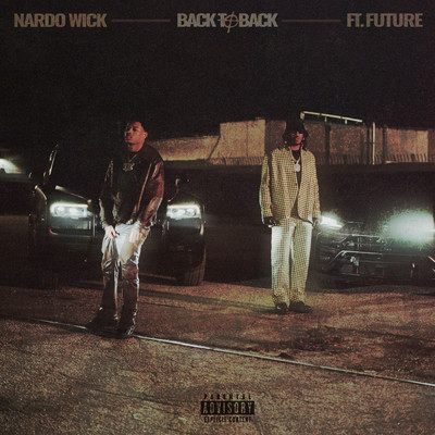 シングル/Back To Back (Explicit) feat.Future/Nardo Wick