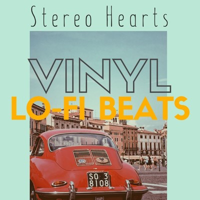 Vinyl - lo-fi beats/Stereo Hearts
