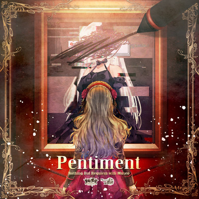 シングル/Pentiment feat.Museo/Nothing But Requiem