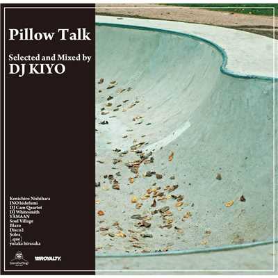 Pillow Talk/DJ KIYO
