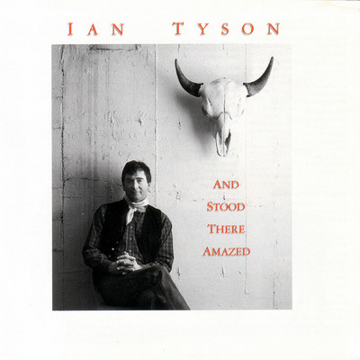 アルバム/And Stood There Amazed/Ian Tyson