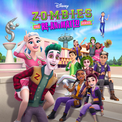 ZOMBIES: The Re-Animated Series (Original Soundtrack)/ゾンビーズ・キャスト