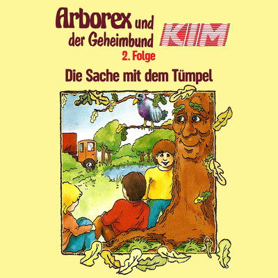 アルバム/02: Die Sache mit dem Tumpel/Arborex und der Geheimbund KIM