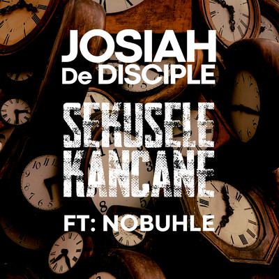 Sekusele Kancane (featuring Nobuhle)/Josiah De Disciple