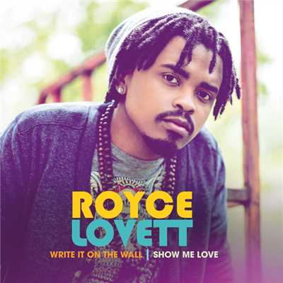 Write It On The Wall ／ Show Me Love/Royce Lovett