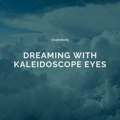 アルバム/Dreaming with Kaleidoscope Eyes/CrypticRarity