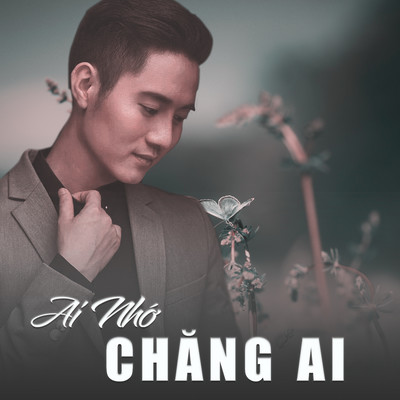 Ai Nho Chang Ai/Tuan Hoang