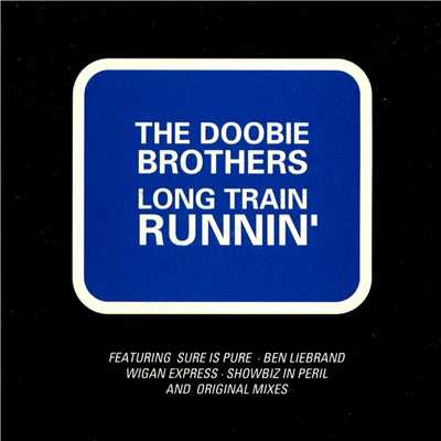 Long Train Runnin' (Sure Is Pure Single Edit)/The Doobie Brothers