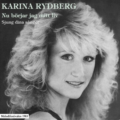 Nu borjar jag mitt liv/Karina Rydberg