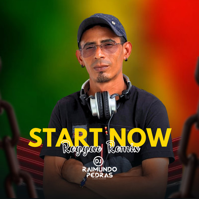 シングル/Start Now (Reggae Remix)/DJ Raimundo Pedras O Kara da Midia