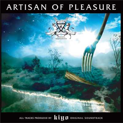 ARTISAN OF PLEASURE/kiyo