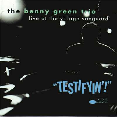 アルバム/Testifyin！  Live At The Village Vanguard (Live)/ベニー・グリーン