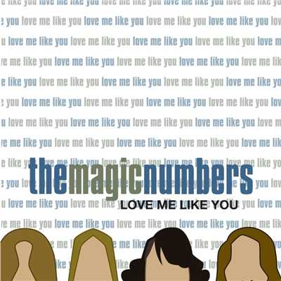 シングル/Love Me Like You/The Magic Numbers