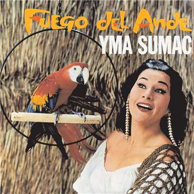 Fuego Del Ande/Yma Sumac