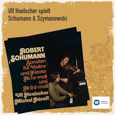 Sonate fur Violine und Klavier Nr.1 a-moll op.105 (2012 Remastered Version): I. Mit leidenschaftlichem Ausdruck/Ulf Hoelscher／Michel Beroff