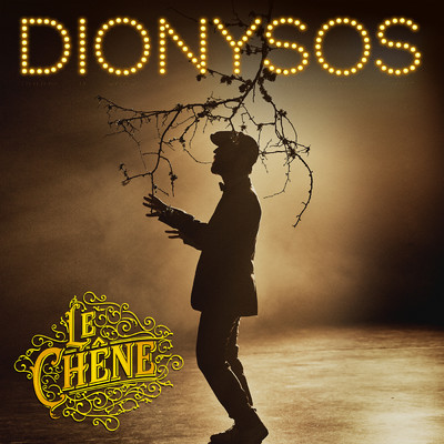 シングル/Le chene/Dionysos