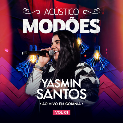 アルバム/Acustico Modoes - Ao vivo em Goiania VOL 01/Yasmin Santos