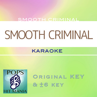 シングル/SMOOTH CRIMINAL(カラオケ) : Key-6 ／ wG/POPS HIT MANIA