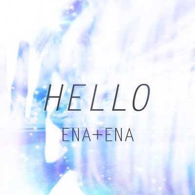 シングル/HELLO/ENA+ENA
