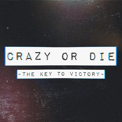 シングル/CRAZY OR DIE -The Key To Victory-/NOBU