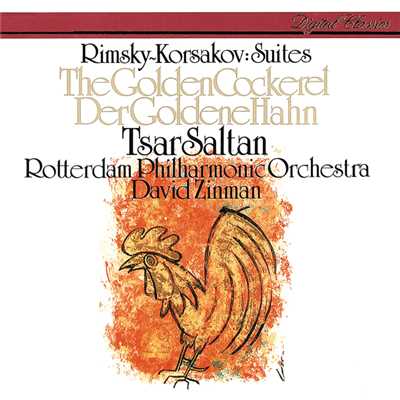 Rimsky-Korsakov: The Tale Of Tsar Saltan Suite; The Golden Cockerel Suite/デイヴィッド・ジンマン／ロッテルダム・フィルハーモニー管弦楽団