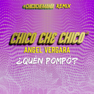 ？Quen Pompo？ (Remix)/Chico Che Chico／Legna