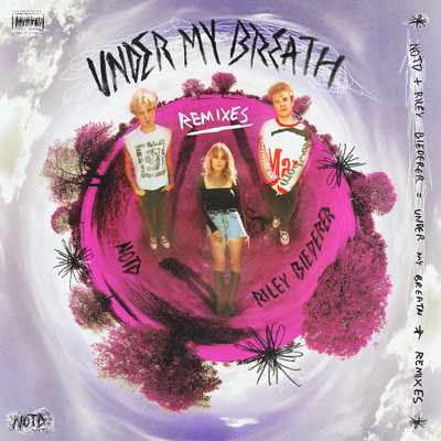 Under My Breath (Explicit) (Remixes)/NOTD／ライリー・ビーデラー