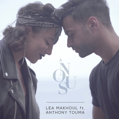 A Nous (featuring Anthony Touma)/Lea Makhoul