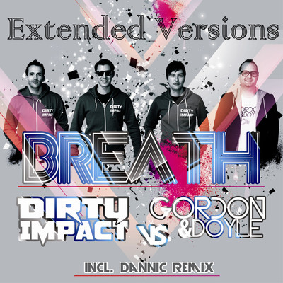 Breath (featuring Gordon & Doyle／DJ Extended Versions)/Dirty Impact