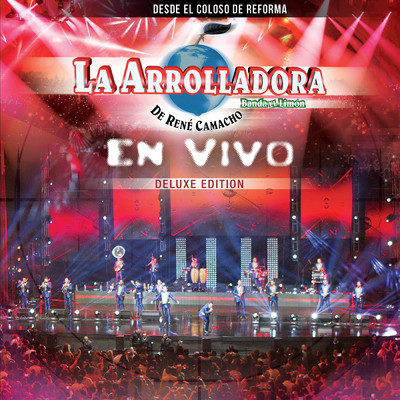 アルバム/En Vivo Desde El Coloso De Reforma (Deluxe)/La Arrolladora Banda El Limon De Rene Camacho