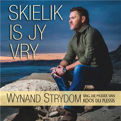 Skielik Is Jy Vry - Sing Die Musiek Van Koos Du Plessis/Wynand Strydom