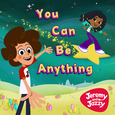 アルバム/You Can Be Anything/Jeremy and Jazzy