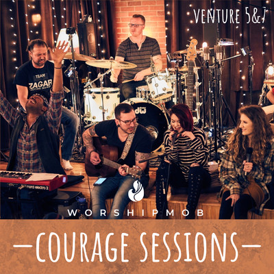 アルバム/Courage Sessions (Venture 5 & 7)/WorshipMob
