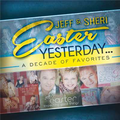 アルバム/Yesterday...A Decade Of Favorites/Jeff & Sheri Easter