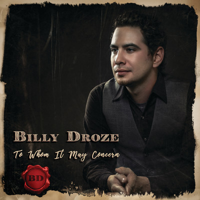 To Whom It May Concern/Billy Droze