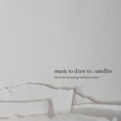 アルバム/Music To Draw To: Satellite (featuring Emiliana Torrini)/Kid Koala
