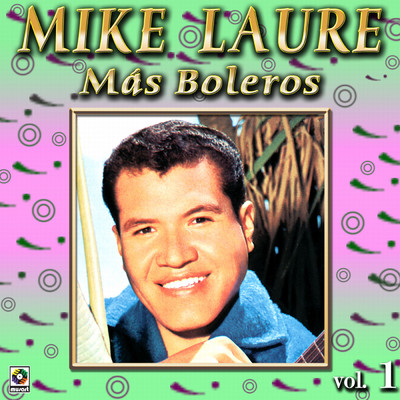 アルバム/Joyas Musicales: Mas Boleros, Vol. 1/Mike Laure