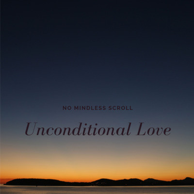 シングル/Unconditional Love/No Mindless Scroll