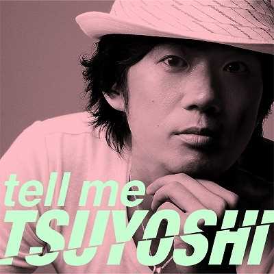 シングル/tell me/TSUYOSHI