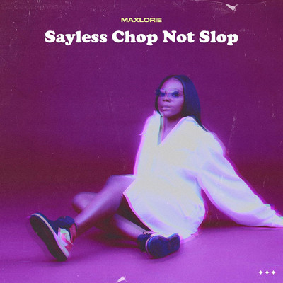 シングル/Sayless Chop Not Slop/Maxlorie