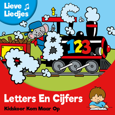 Lieve Liedjes: Letters En Cijfers/Kidskoor Kom Maar Op