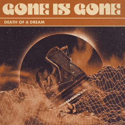 アルバム/Death Of A Dream/Gone Is Gone