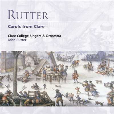 Rutter: Carols from Clare/John Rutter／Clare College Singers and Orchestra