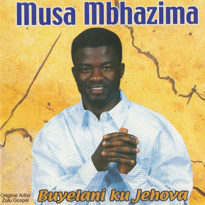 Buyelani Ku Jehova/Musa Mbazima