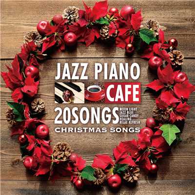 カフェで流れるジャズピアノ BEST 20 ピアノで彩る至福のクリスマスソング/Moonlight Jazz Blue
